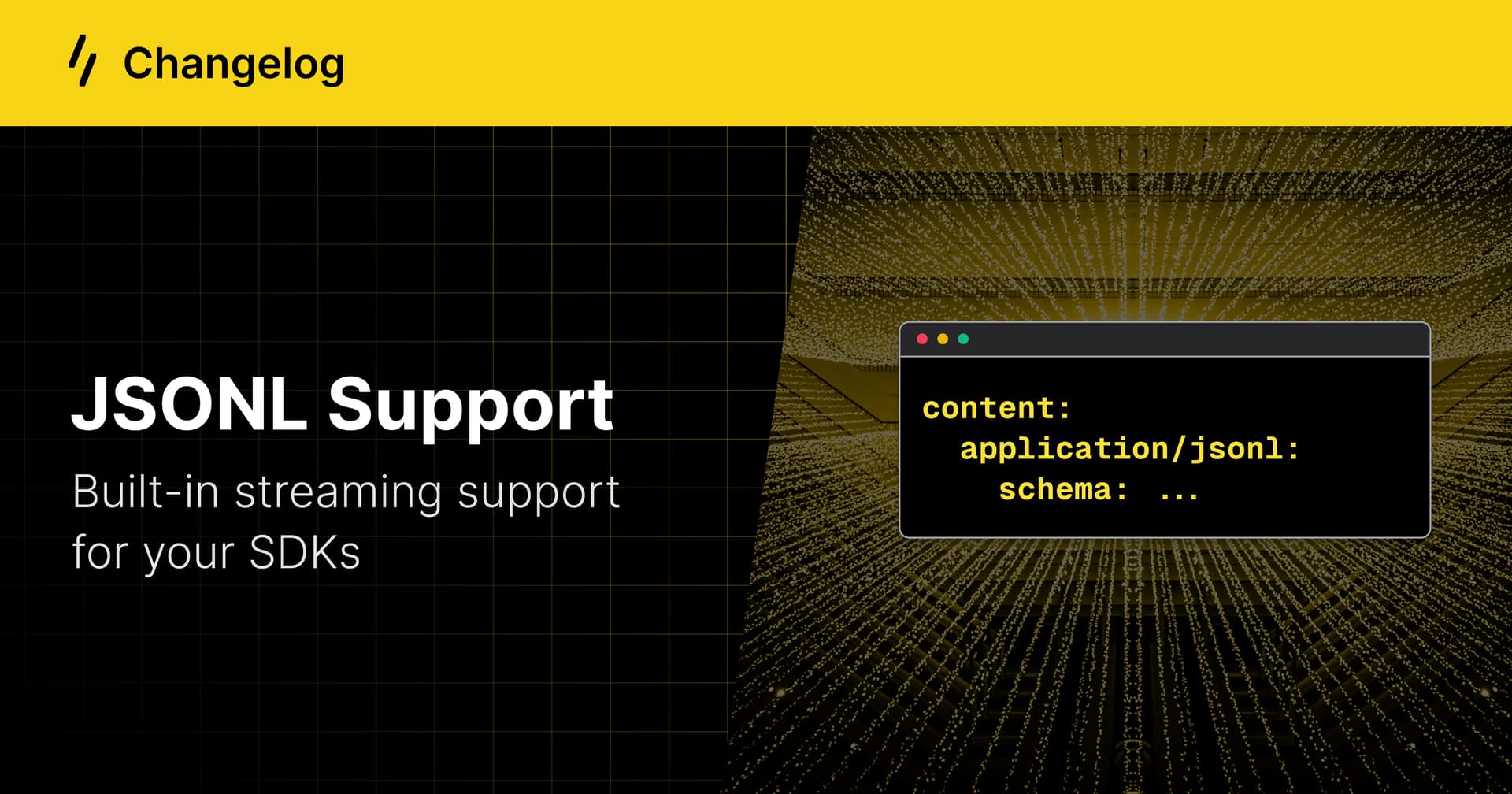 Native JSONL support in your SDKs