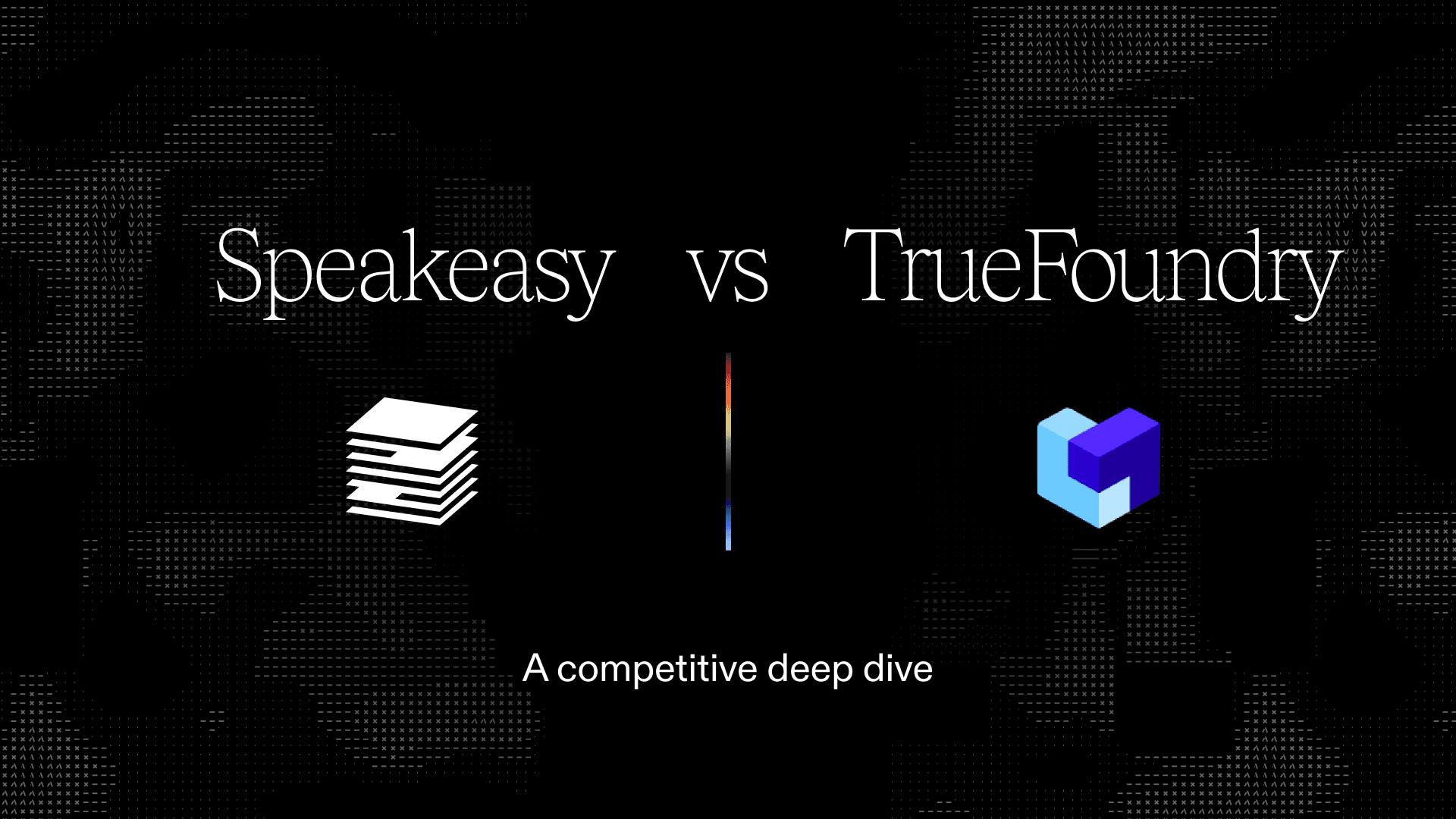 In depth: Speakeasy vs TrueFoundry