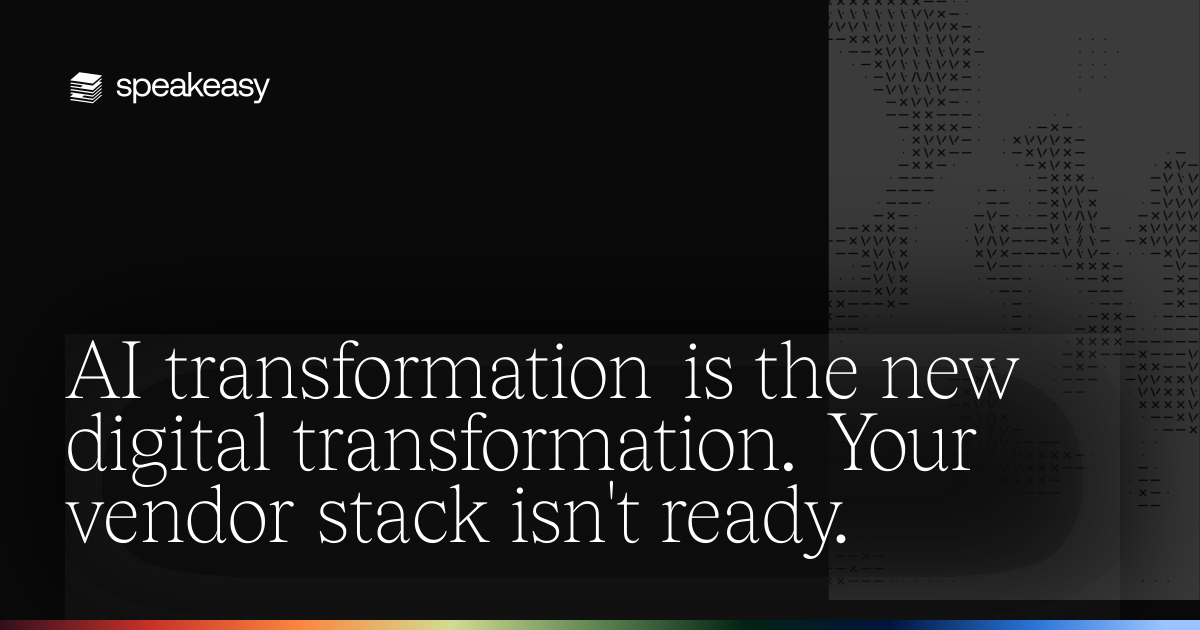 AI transformation is the new digital transformation. Your vendor stack isn't ready.