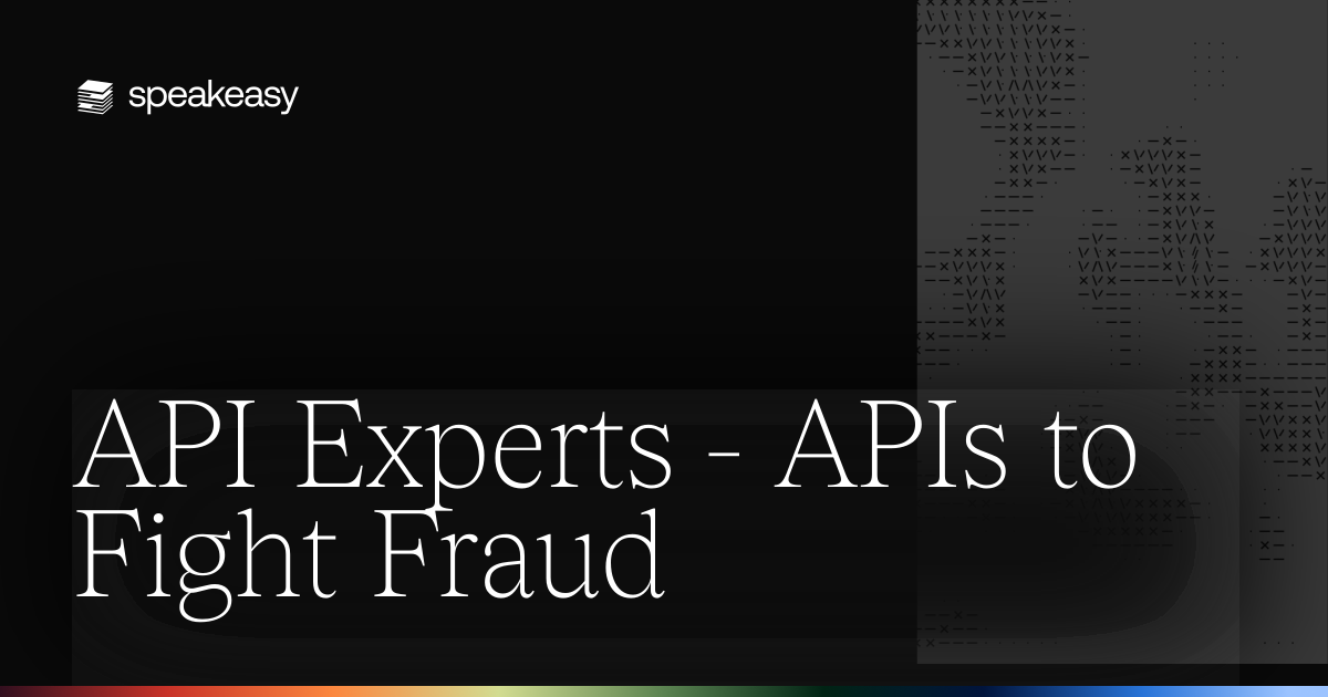 API Experts - APIs to Fight Fraud