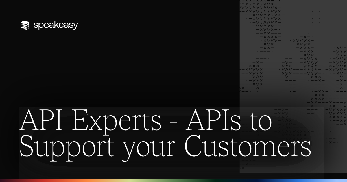 API Experts - APIs to Support your Customers