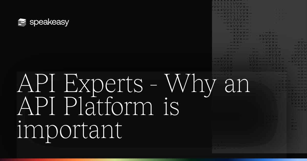 API Experts - Why an API Platform is important