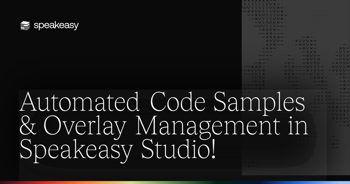 Automated Code Samples & Overlay Management in Speakeasy Studio!
