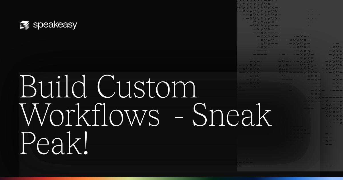 Build Custom Workflows - Sneak Peak!