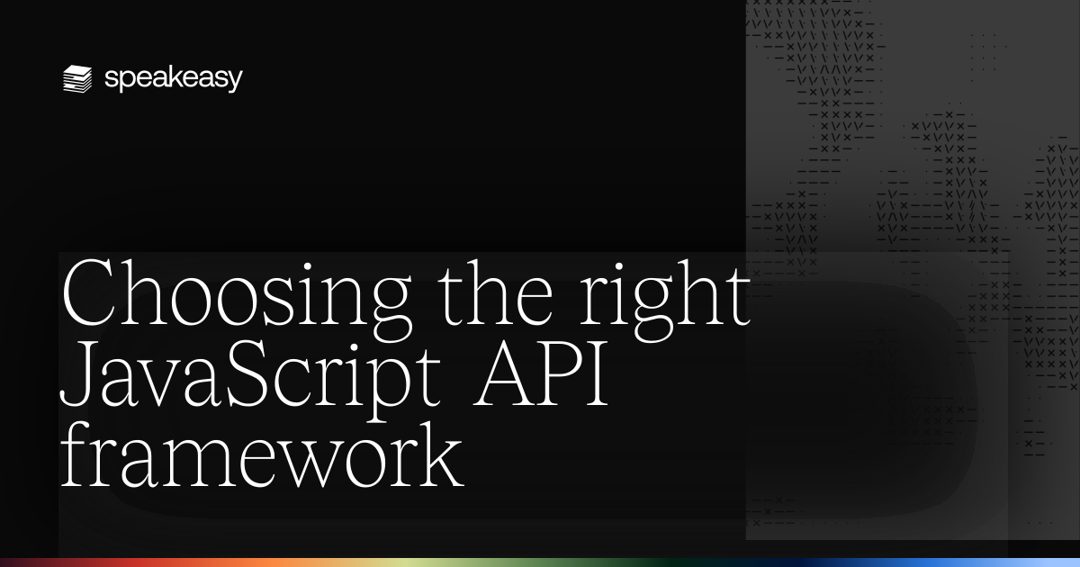 Choosing the right JavaScript API framework