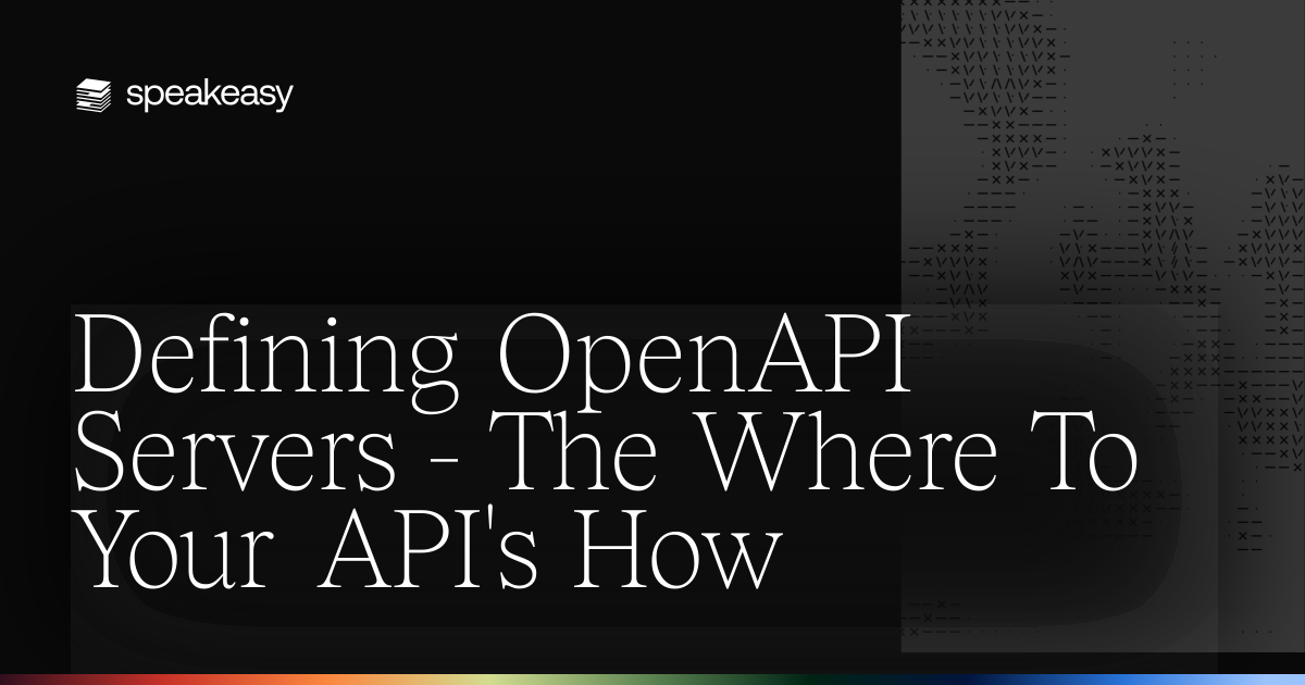 Defining OpenAPI Servers - The Where To Your API's How