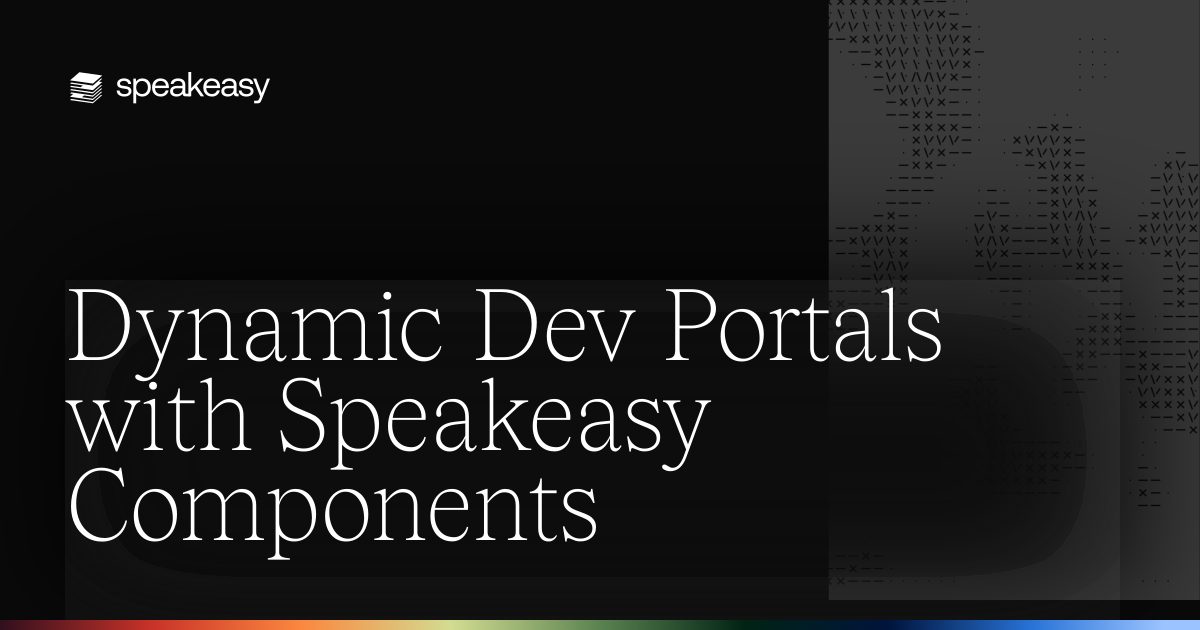 Dynamic Dev Portals with Speakeasy Components