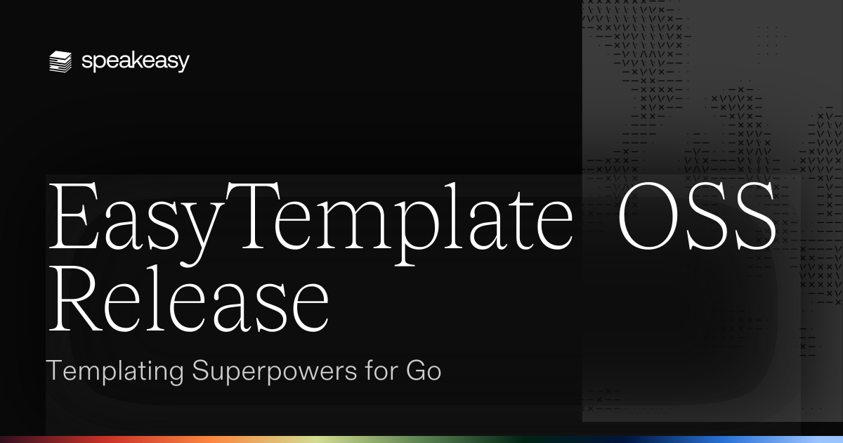 EasyTemplate OSS Release: Templating Superpowers for Go