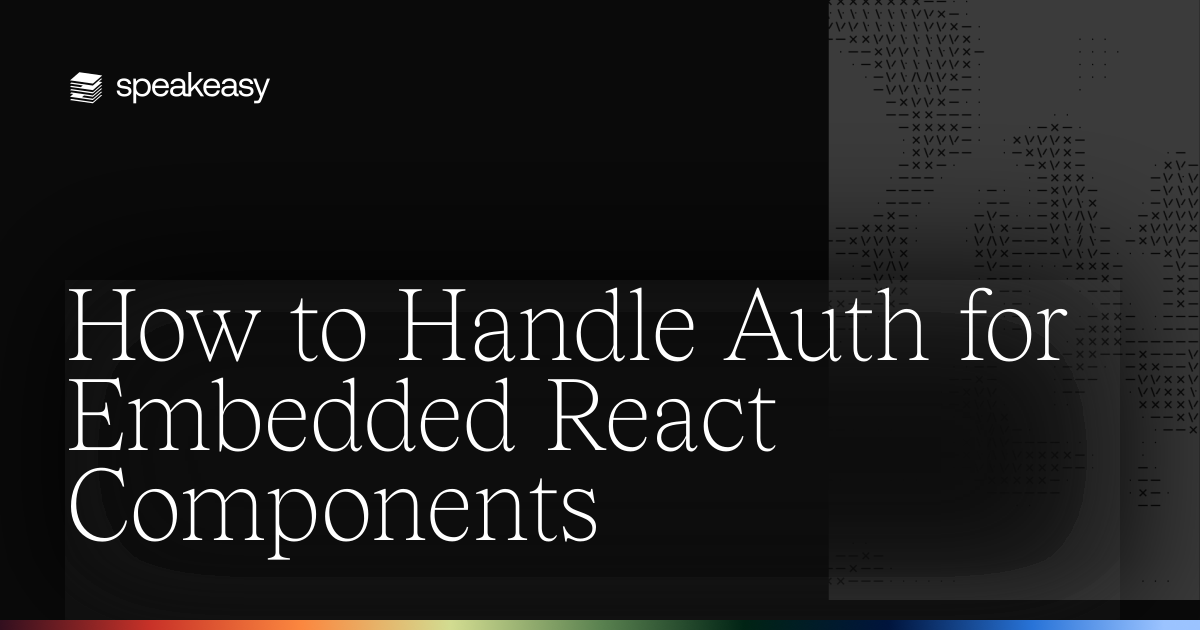 How to Handle Auth for Embedded React Components