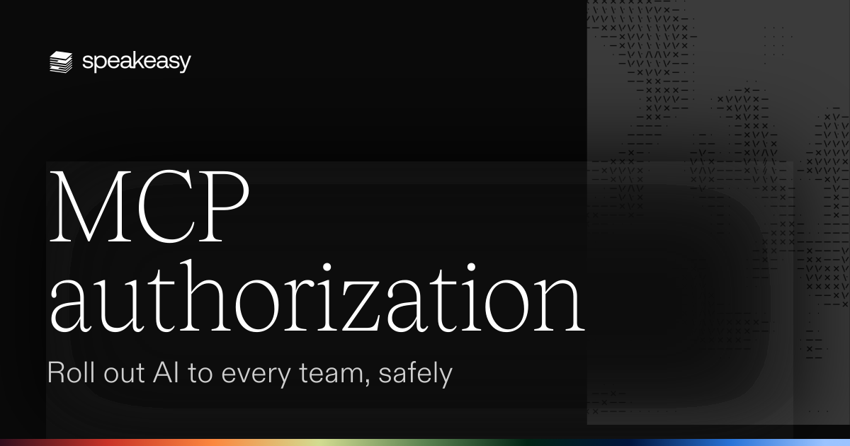 MCP authorization: Roll out AI to every team, safely