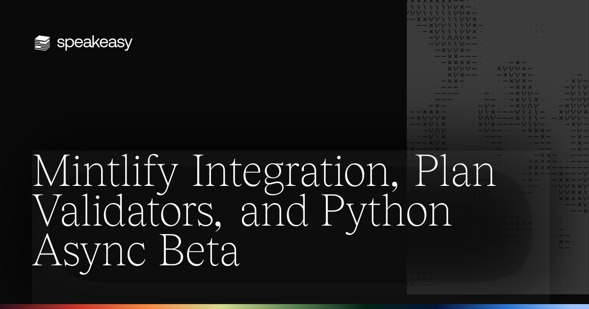 Mintlify Integration, Plan Validators, and Python Async Beta
