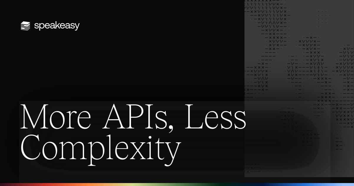 More APIs, Less Complexity