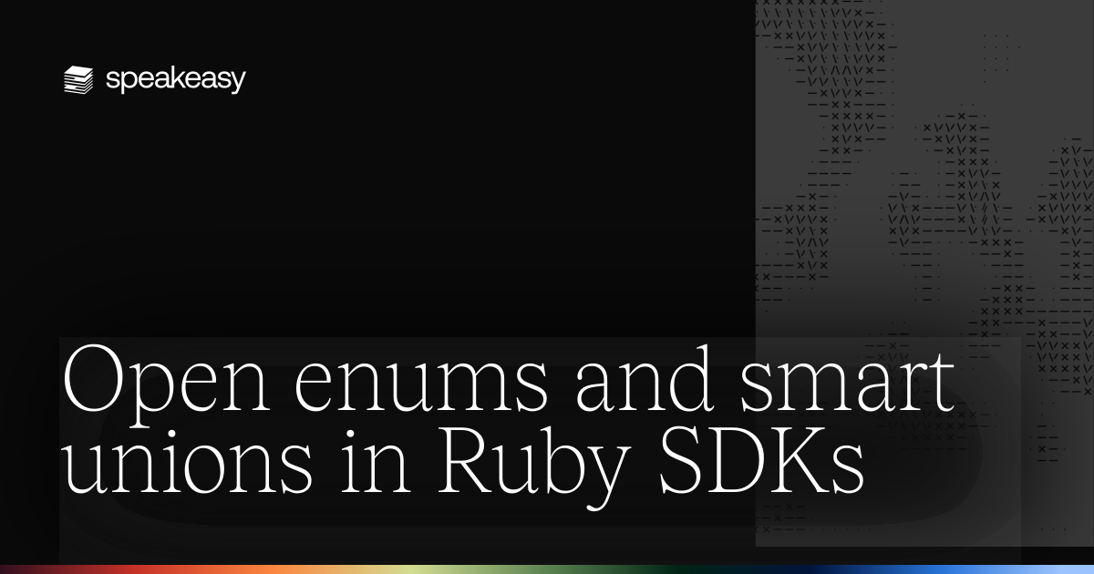 Open enums and smart unions in Ruby SDKs