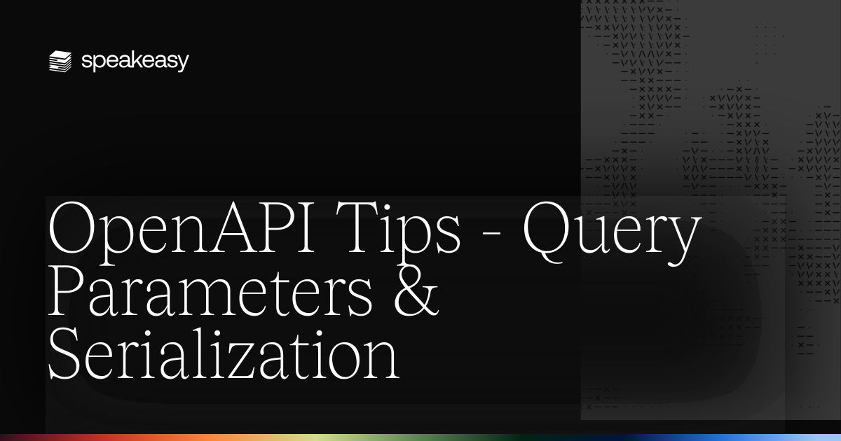 OpenAPI Tips - Query Parameters & Serialization