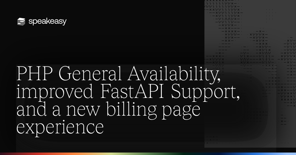 PHP General Availability, improved FastAPI Support, and a new billing page experience