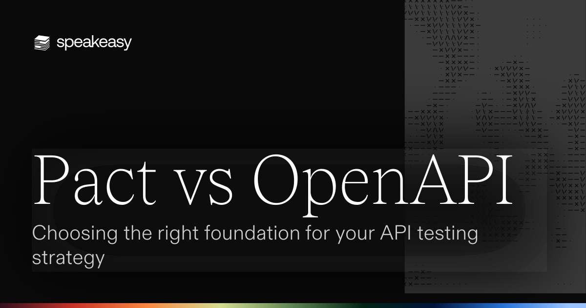 Pact vs OpenAPI: Choosing the right foundation for your API testing strategy