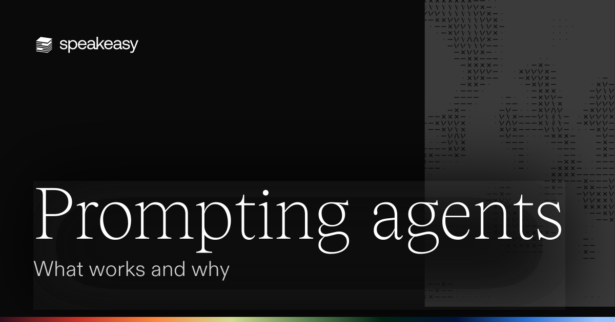 Prompting agents: What works and why