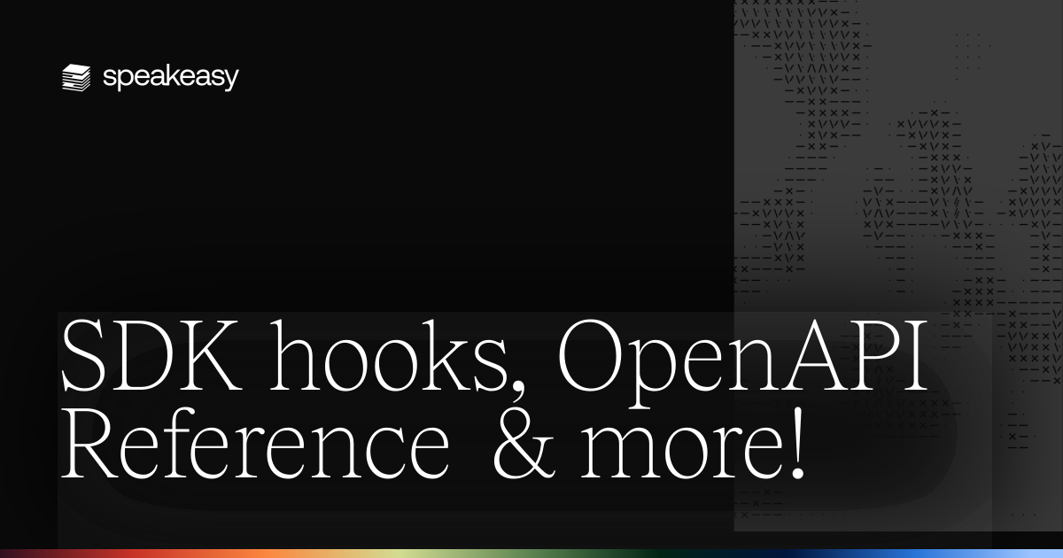SDK hooks, OpenAPI Reference & more!