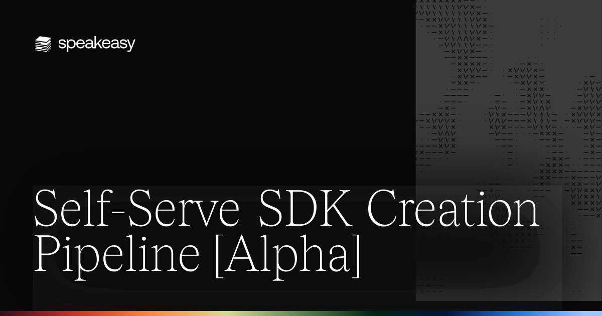 Self-Serve SDK Creation Pipeline [Alpha]