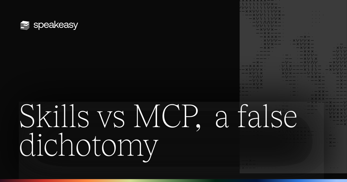 Skills vs MCP, a false dichotomy