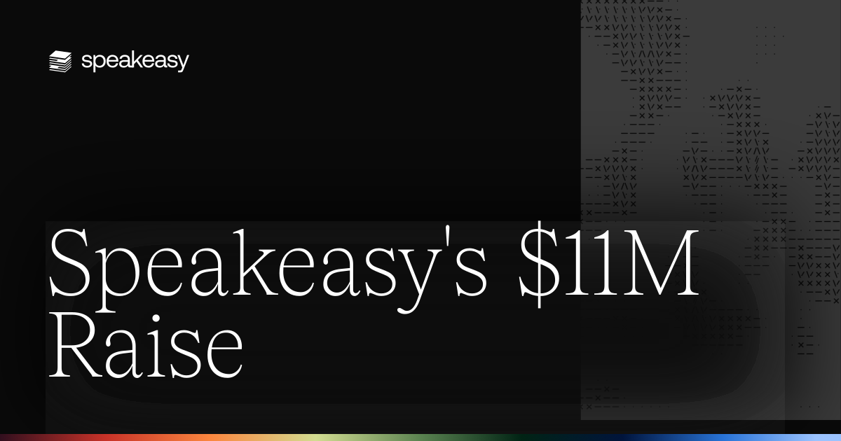 Speakeasy's $11M Raise