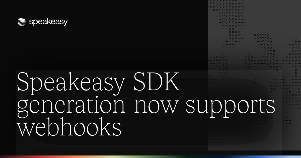 Speakeasy SDK generation now supports webhooks