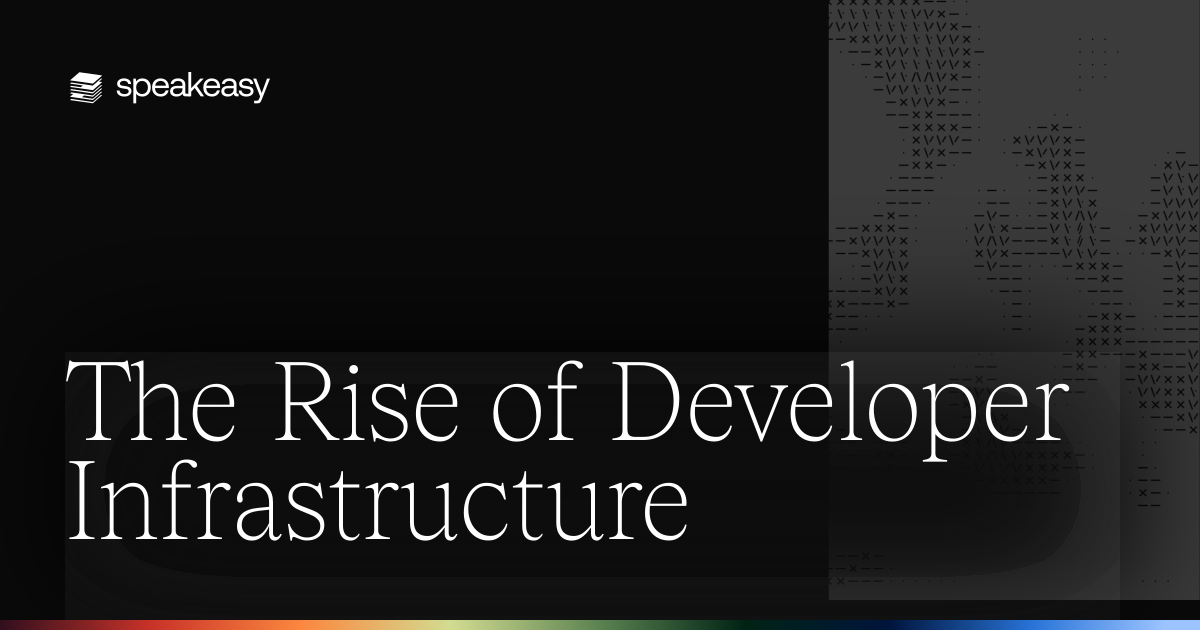 The Rise of Developer Infrastructure