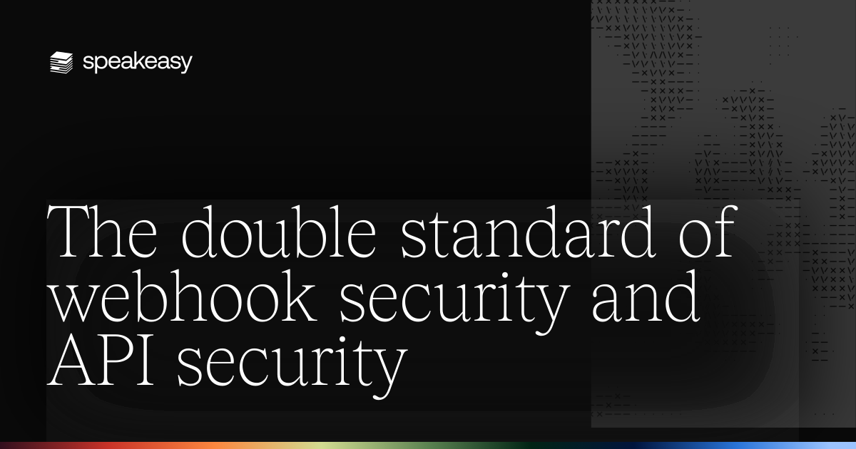 The double standard of webhook security and API security