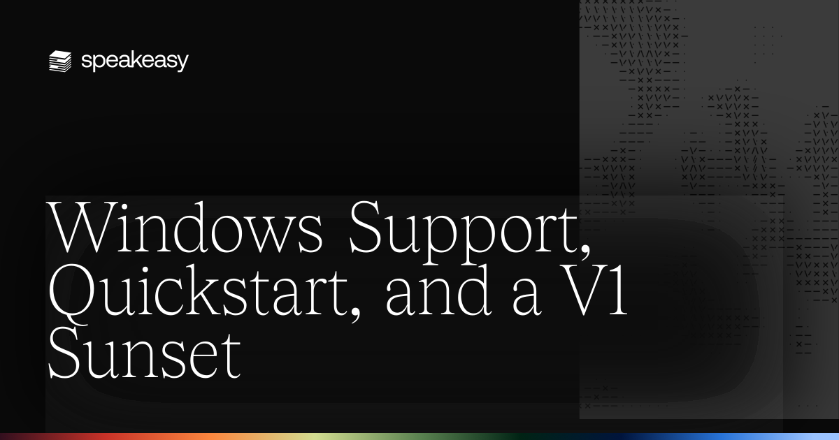 Windows Support, Quickstart, and a V1 Sunset