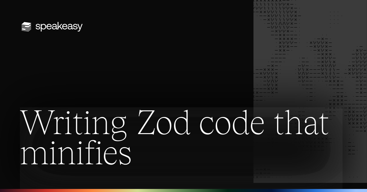 Writing Zod code that minifies