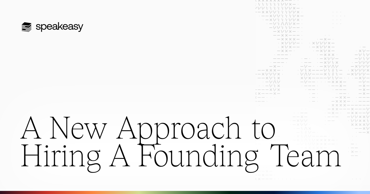 A New Approach to Hiring A Founding Team