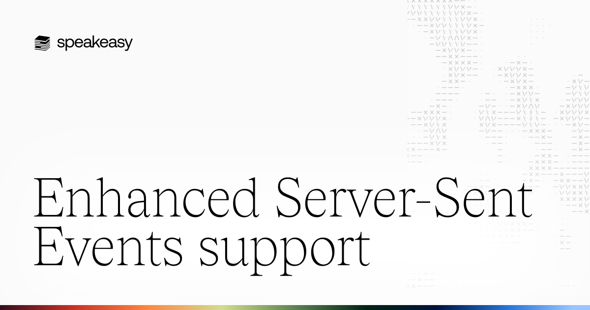 Enhanced Server-Sent Events support