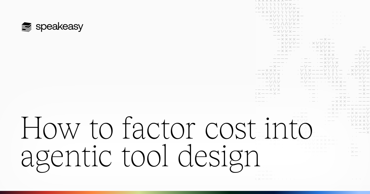 How to factor cost into agentic tool design