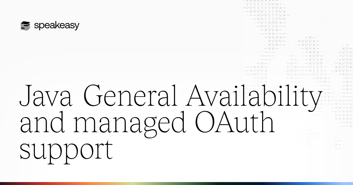 Java General Availability and managed OAuth support | Speakeasy