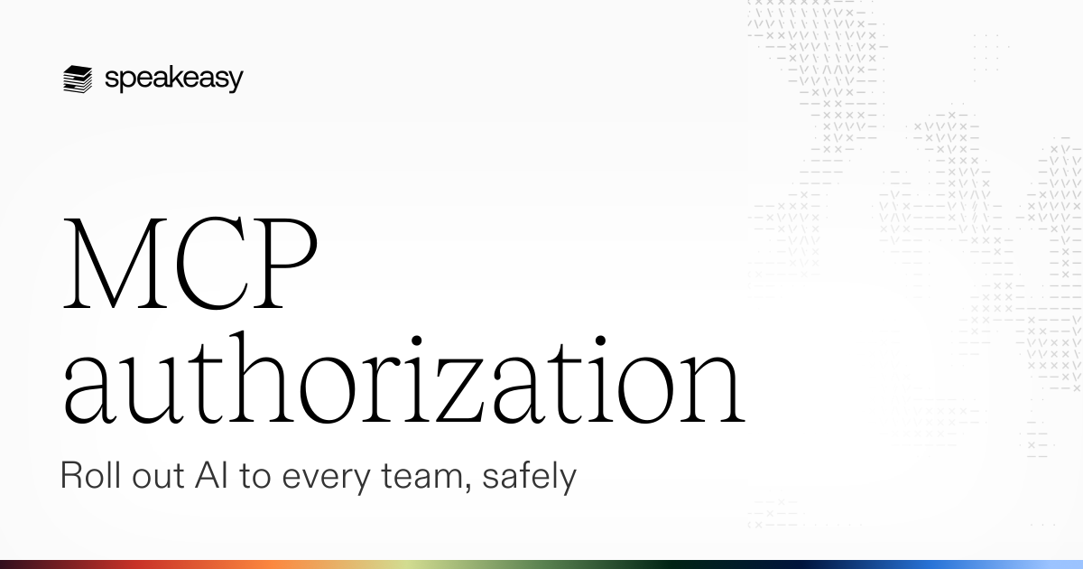 MCP authorization: Roll out AI to every team, safely