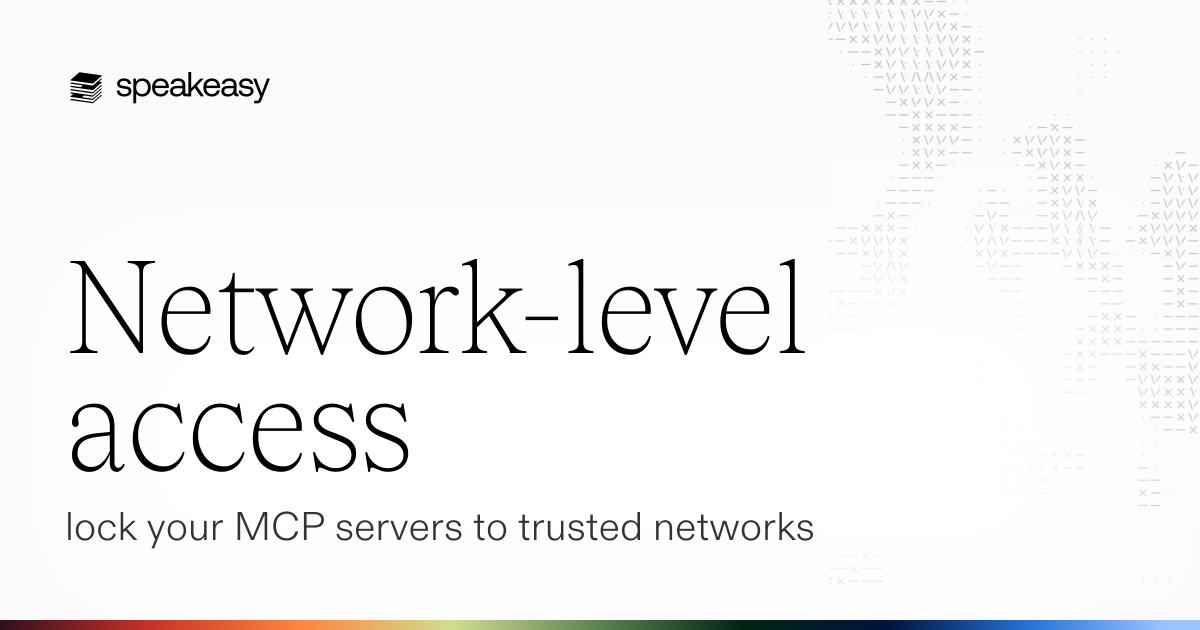 Network-level access: lock your MCP servers to trusted networks