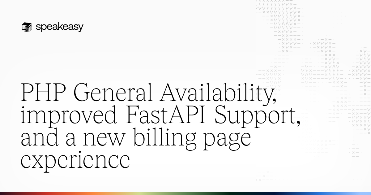 PHP General Availability, improved FastAPI Support, and a new billing page experience