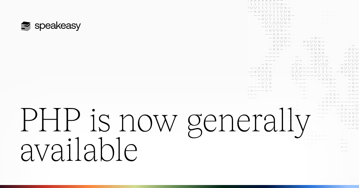 PHP is now generally available | Speakeasy