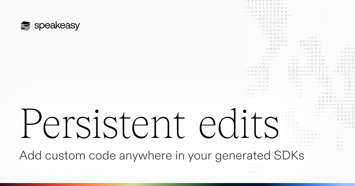 Persistent edits: Add custom code anywhere in your generated SDKs