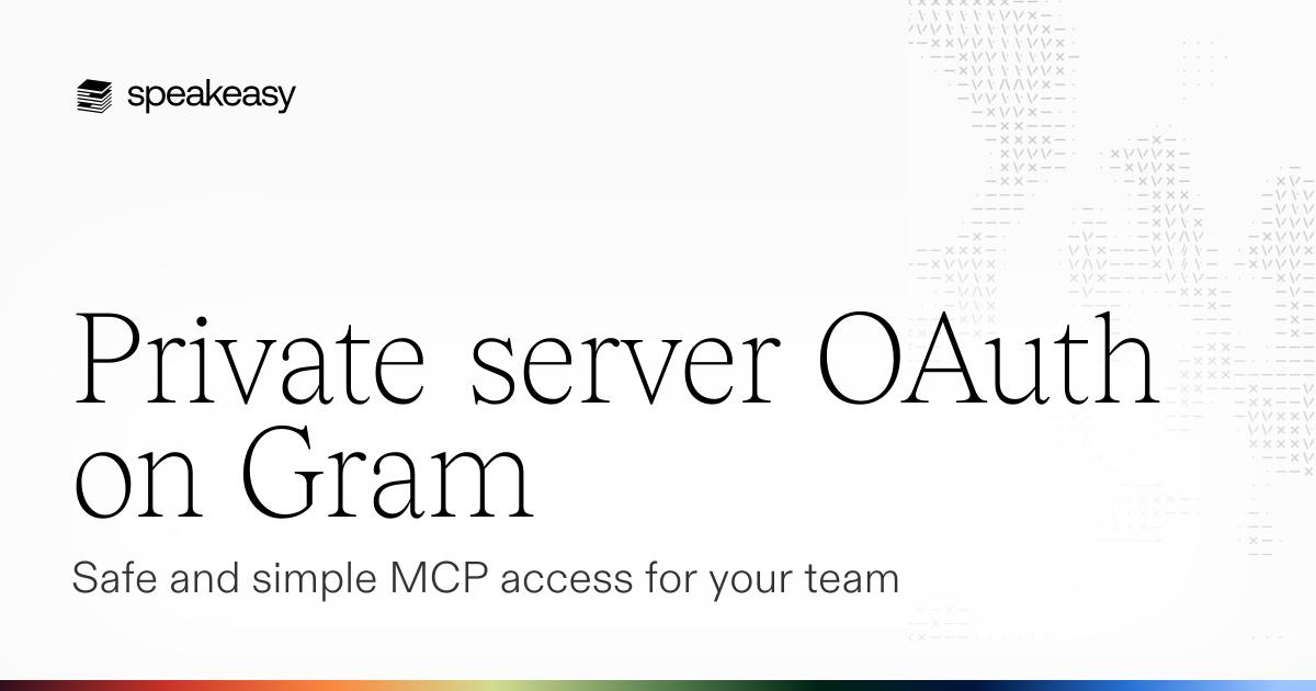 Private server OAuth on Gram: Safe and simple MCP access for your team