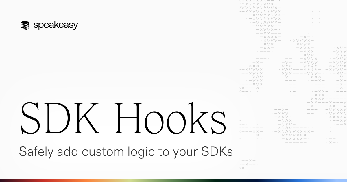 SDK Hooks: Safely add custom logic to your SDKs