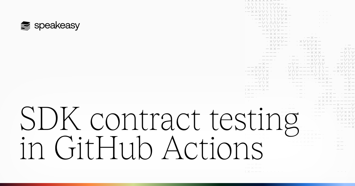 SDK contract testing in GitHub Actions | Speakeasy