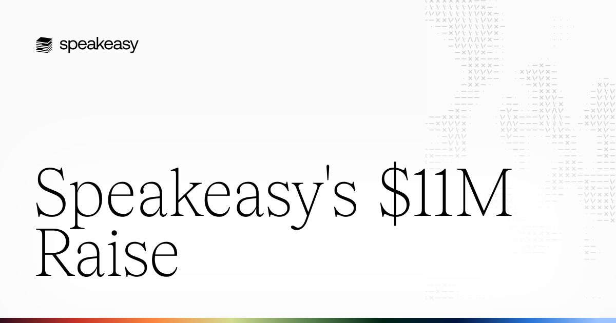 Speakeasy's $11M Raise