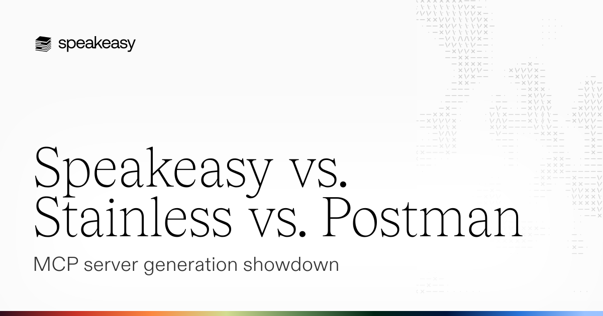 Speakeasy vs. Stainless vs. Postman: MCP server generation showdown