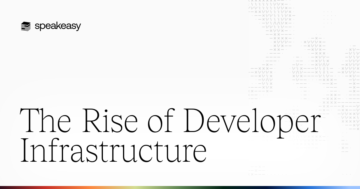 The Rise of Developer Infrastructure